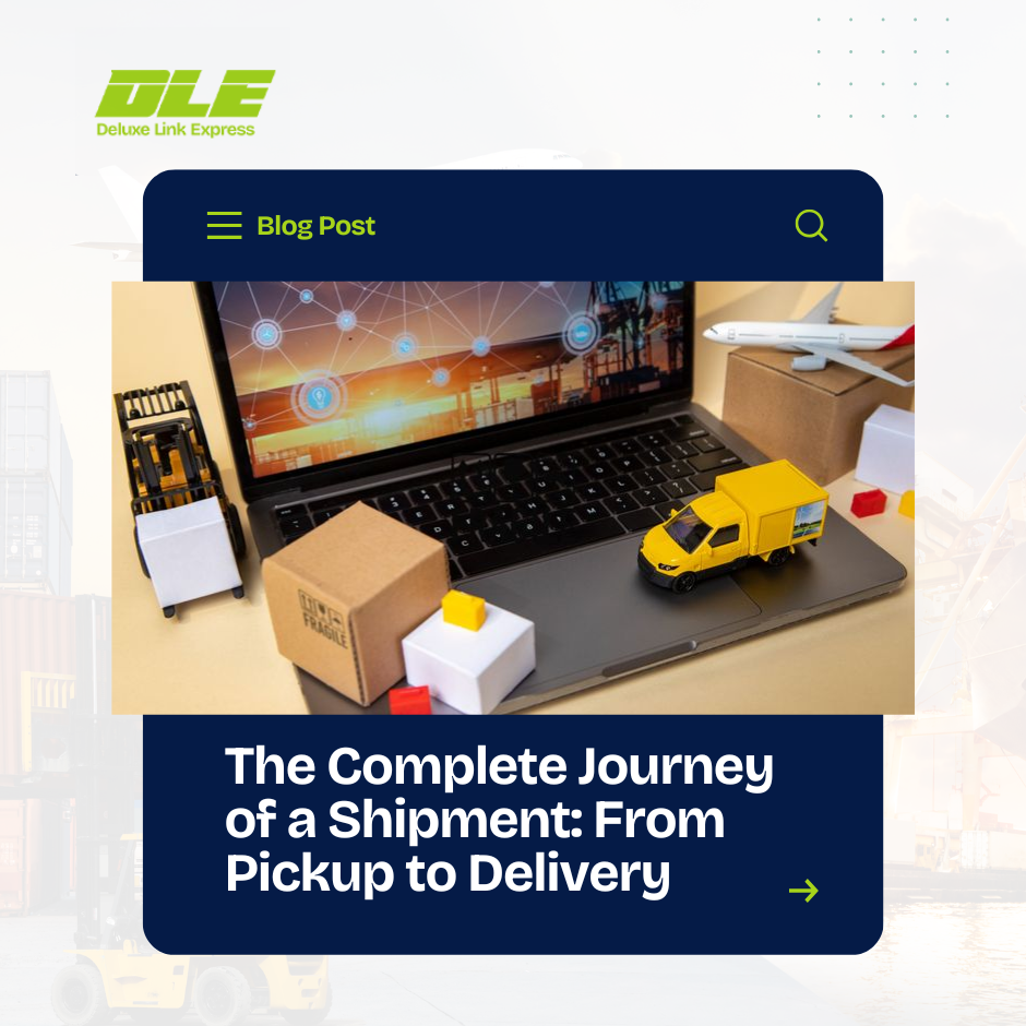 The Complete Journey of a Shipment: From Pickup to Delivery