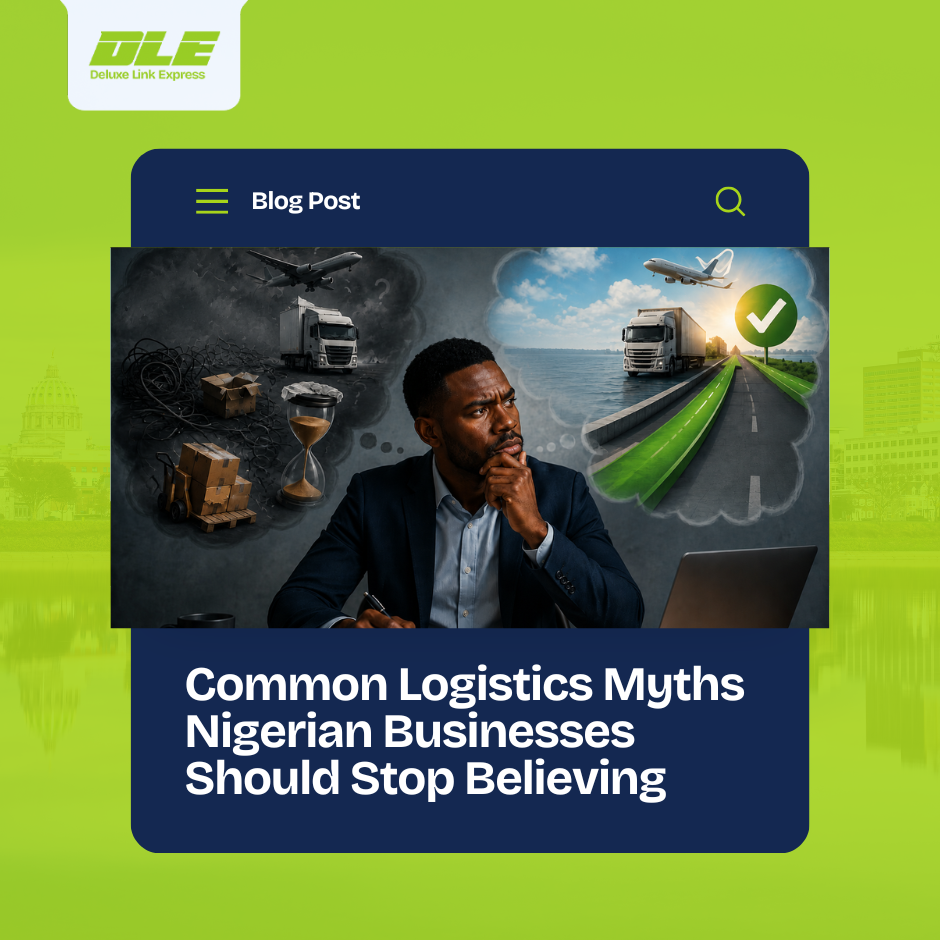 Common Logistics Myths Nigerian Businesses Should Stop Believing